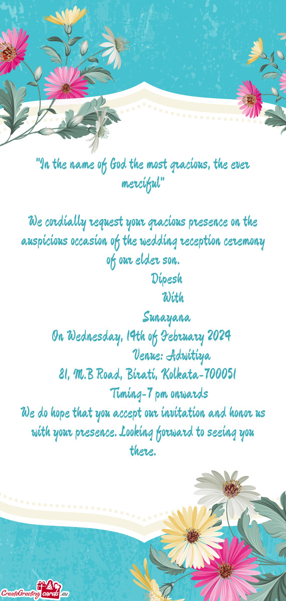 We cordially request your gracious presence on the auspicious occasion of the wedding reception cere