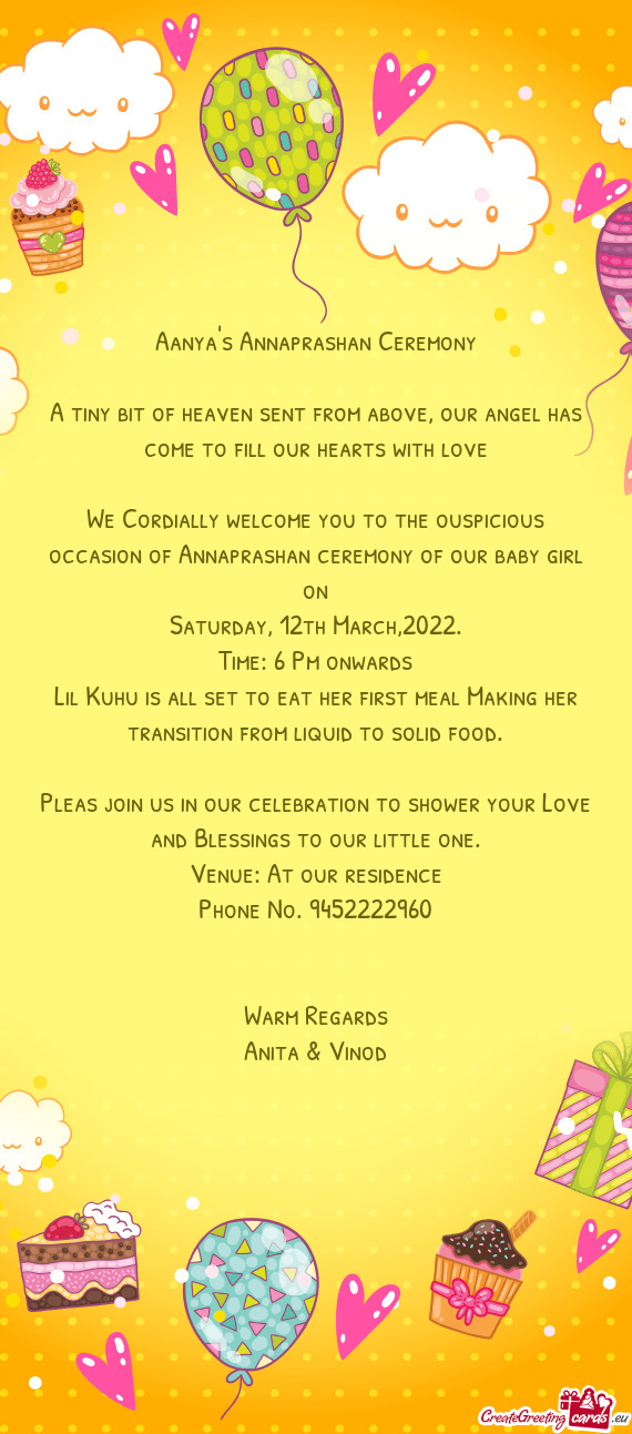 We Cordially welcome you to the ouspicious occasion of Annaprashan ceremony of our baby girl on