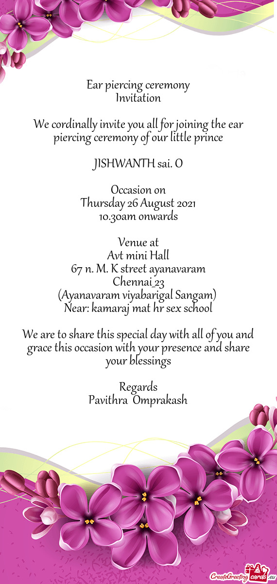 We cordinally invite you all for joining the ear piercing ceremony of our little prince