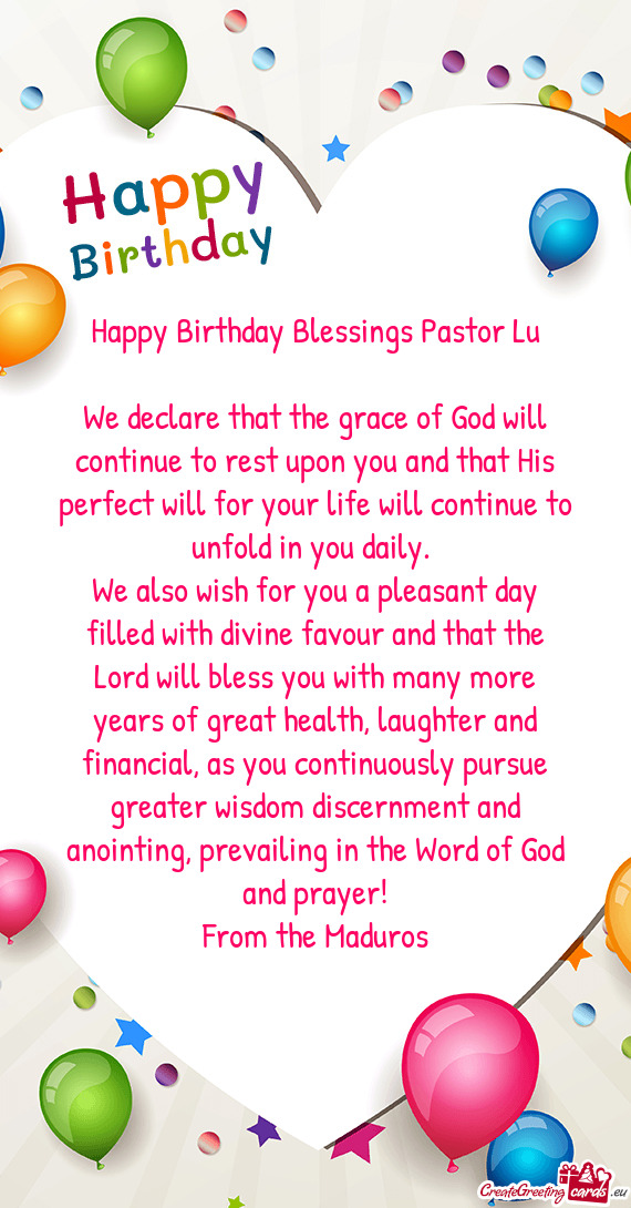 We declare that the grace of God will continue to rest upon you and that His perfect will for your l