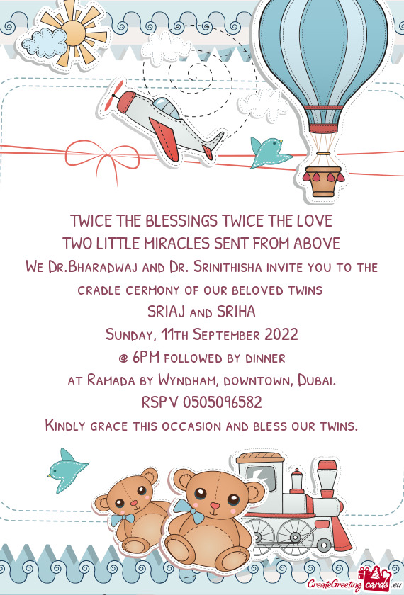 We Dr.Bharadwaj and Dr. Srinithisha invite you to the cradle cermony of our beloved twins