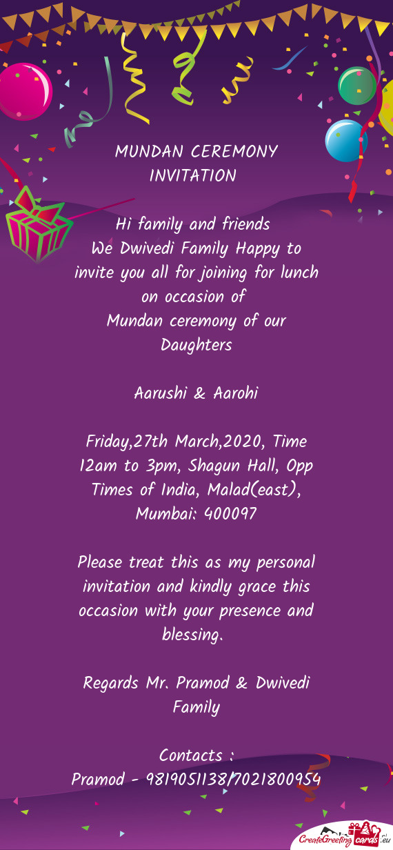 We Dwivedi Family Happy to invite you all for joining for lunch on occasion of