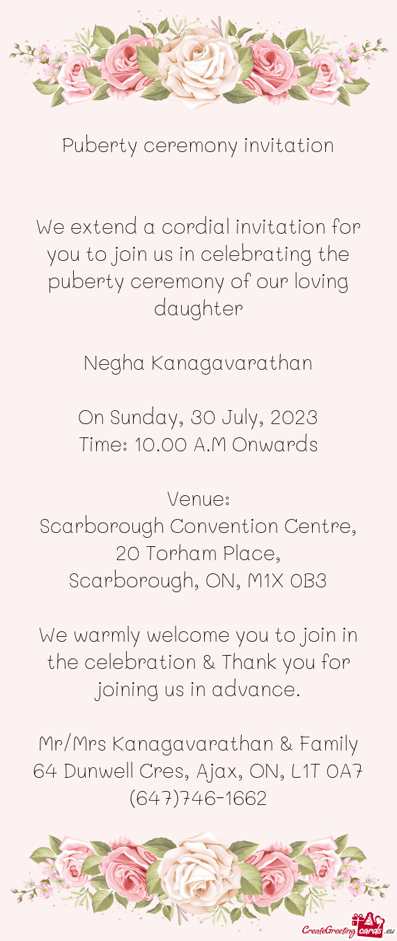 We extend a cordial invitation for you to join us in celebrating the puberty ceremony of our loving
