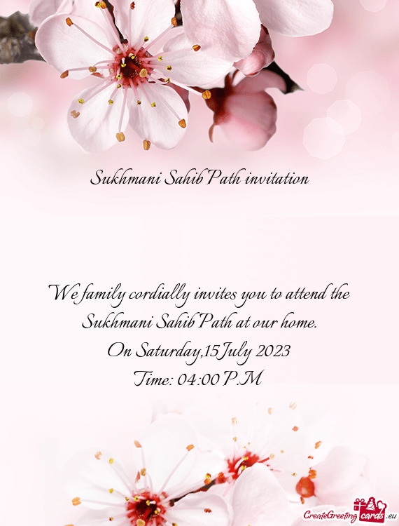 We family cordially invites you to attend the Sukhmani Sahib Path at our home