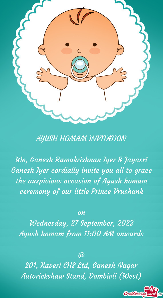 We, Ganesh Ramakrishnan Iyer & Jayasri Ganesh Iyer cordially invite you all to grace the auspicious