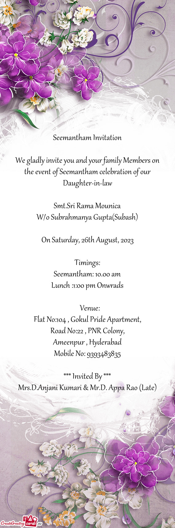 We gladly invite you and your family Members on the event of Seemantham celebration of our Daughter