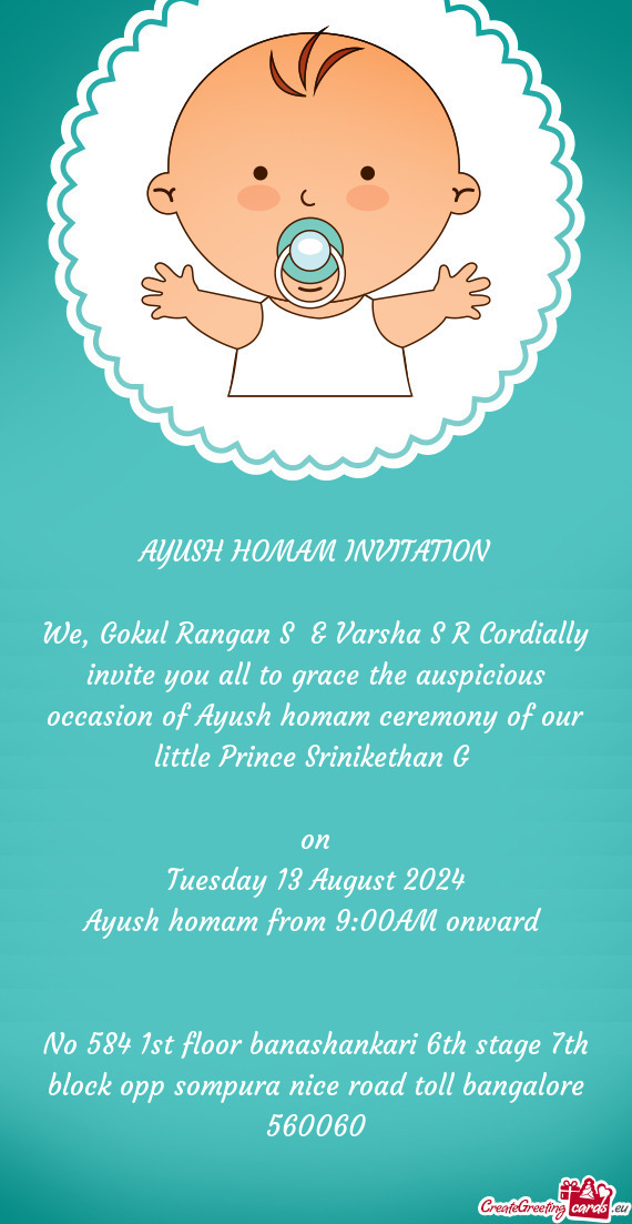 We, Gokul Rangan S & Varsha S R Cordially invite you all to grace the auspicious occasion of Ayush