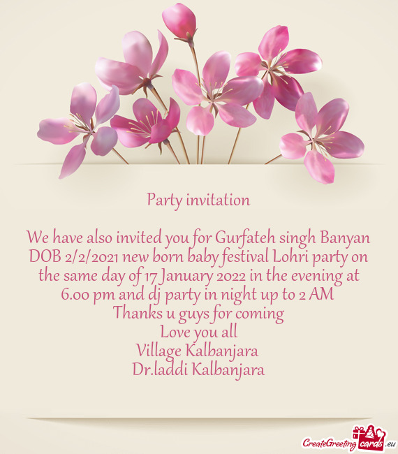 We have also invited you for Gurfateh singh Banyan DOB 2/2/2021 new born baby festival Lohri party o