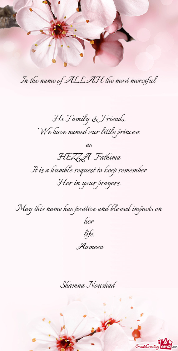 We have named our little princess
 as
 HEZZA Fathima
 It is a humble request to keep remember
 He