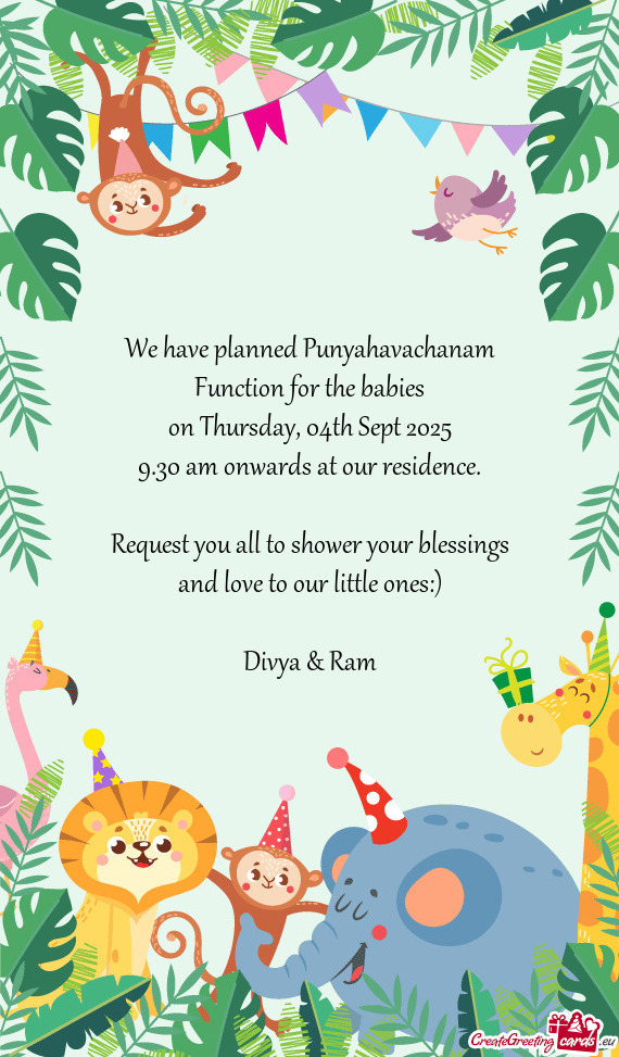 We have planned Punyahavachanam Function for the babies