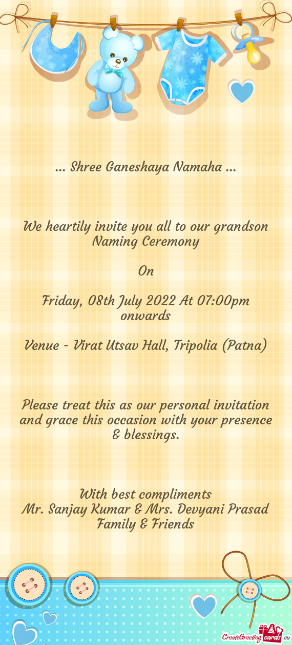We heartily invite you all to our grandson