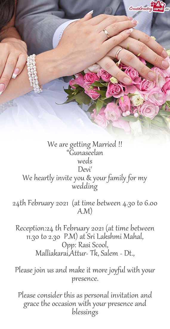 We heartly invite you & your family for my wedding