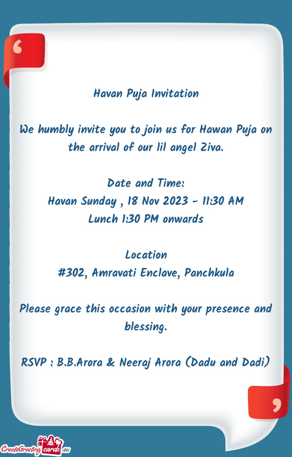 We humbly invite you to join us for Hawan Puja on the arrival of our lil angel Ziva