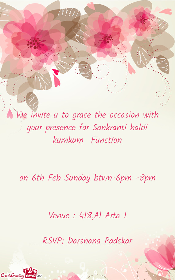 We invite u to grace the occasion with your presence for Sankranti haldi kumkum Function