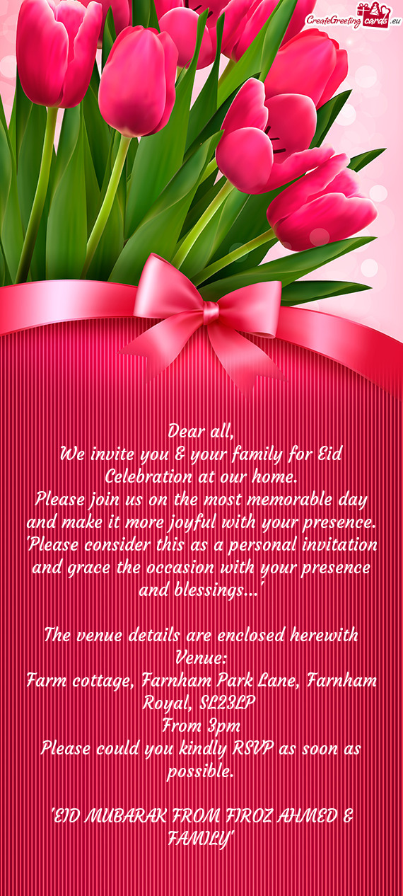 We invite you & your family for Eid Celebration at our home