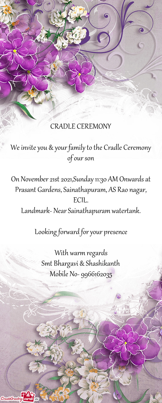 We invite you & your family to the Cradle Ceremony of our son