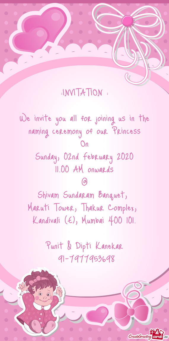 We invite you all for joining us in the naming ceremony of our Princess