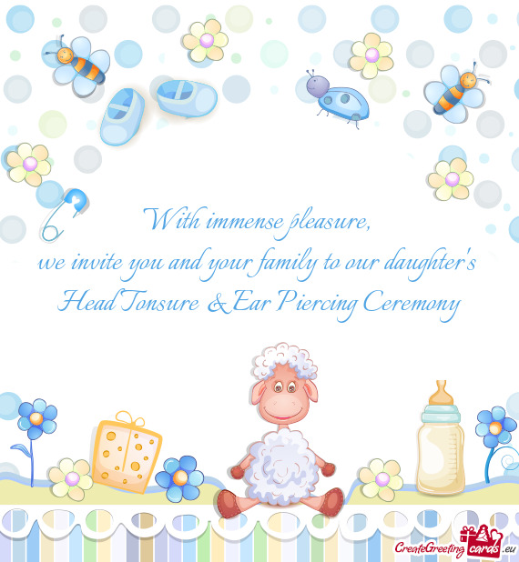 We invite you and your family to our daughter
