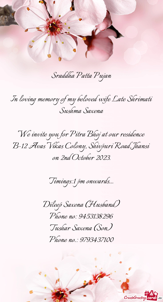 We invite you for Pitra Bhoj at our residence B-12 Avas Vikas Colony, Shivpuri Road, Jhansi on 2nd O