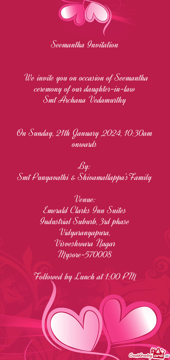 We invite you on occasion of Seemantha ceremony of our daughter-in-law