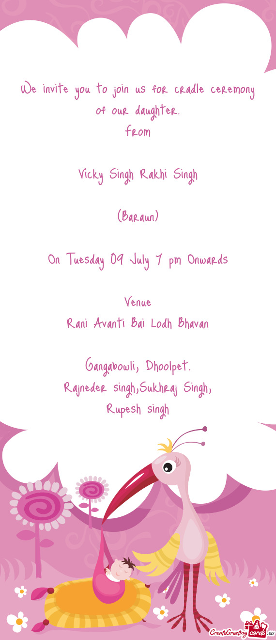 We invite you to join us for cradle ceremony of our daughter
