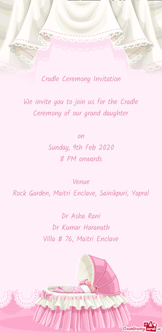 We invite you to join us for the Cradle Ceremony of our grand daughter