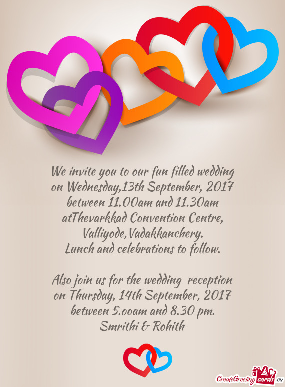 We invite you to our fun filled wedding