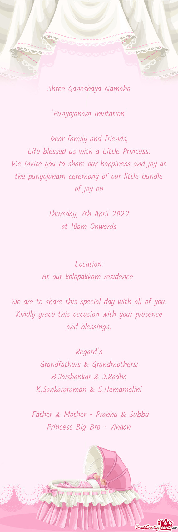 We invite you to share our happiness and joy at the punyojanam ceremony of our little bundle of joy