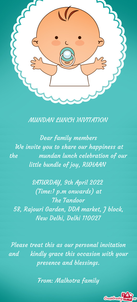 We invite you to share our happiness at the   mundan lunch celebration of our little bundle