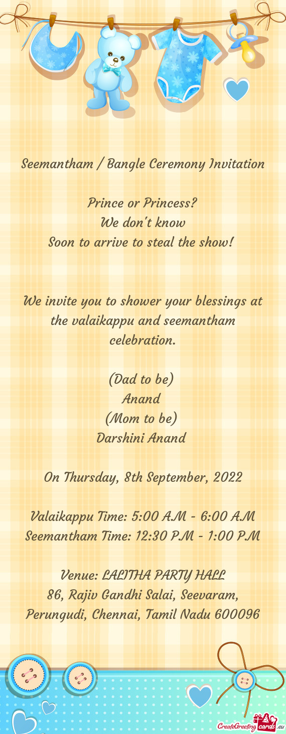 We invite you to shower your blessings at the valaikappu and seemantham celebration