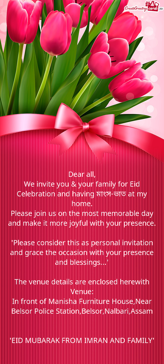 We invite you & your family for Eid Celebration and having মাংস-ভাত at my home