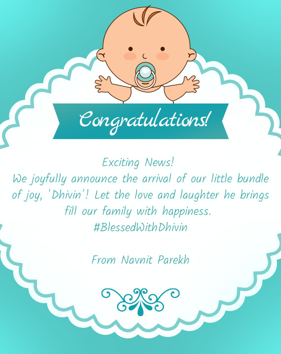 We joyfully announce the arrival of our little bundle of joy, "Dhivin"! Let the love and laughter he