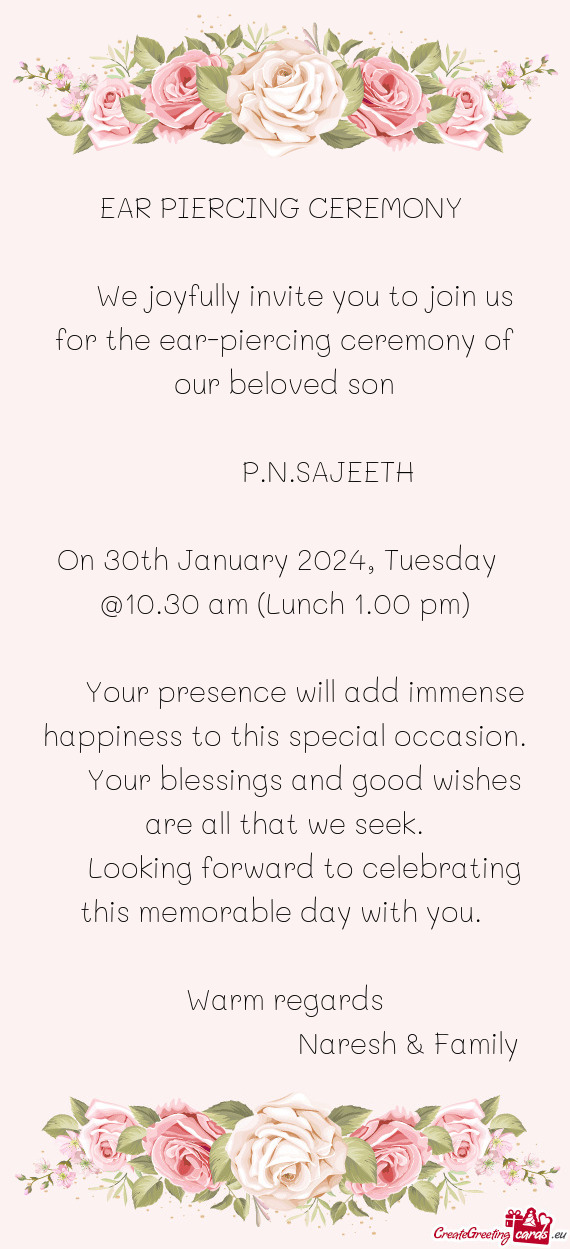 We joyfully invite you to join us for the ear-piercing ceremony of our beloved son