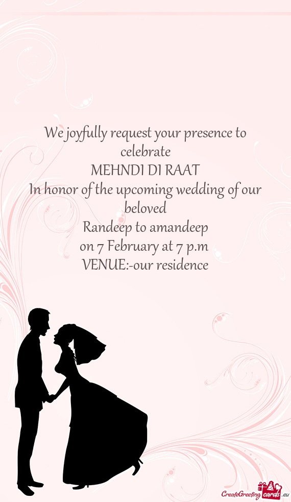 We joyfully request your presence to celebrate