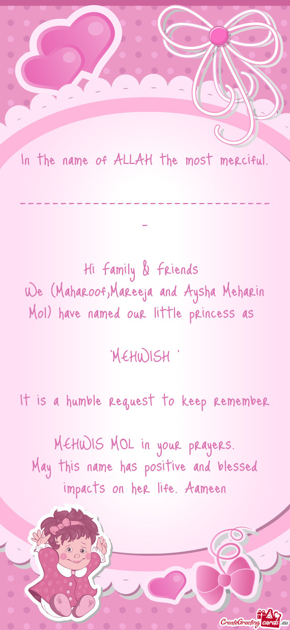We (Maharoof,Mareeja and Aysha Meharin Mol) have named our little princess as