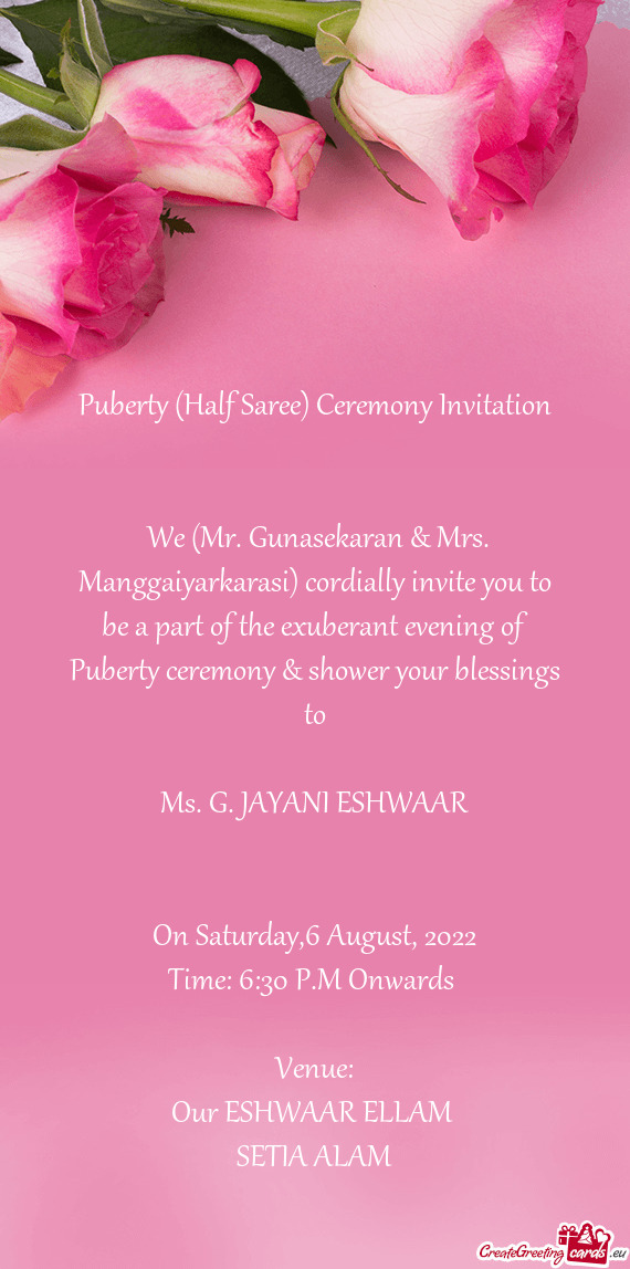 We (Mr. Gunasekaran & Mrs. Manggaiyarkarasi) cordially invite you to be a part of the exuberant eve