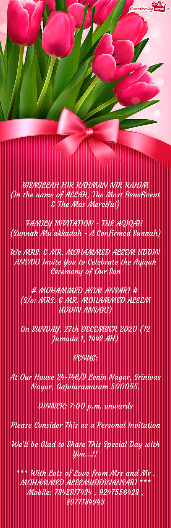 We MRS. & MR. MOHAMMED ALEEM UDDIN ANSARI Invite You to Celebrate the Aqiqah Ceremony of Our Son