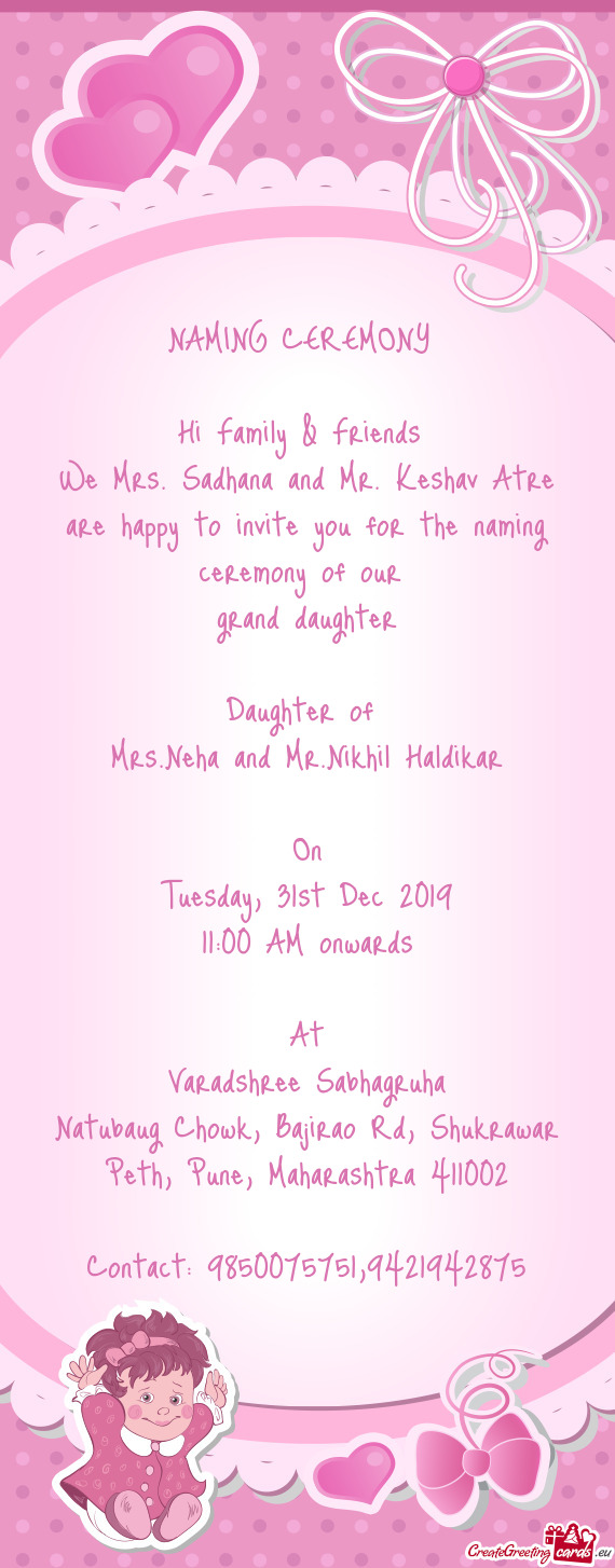 We Mrs. Sadhana and Mr. Keshav Atre are happy to invite you for the naming ceremony of our