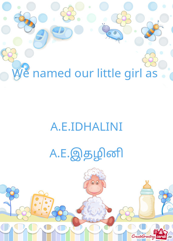 We named our little girl as  A