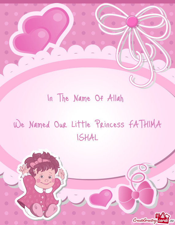We Named Our Little Princess FATHIMA ISHAL