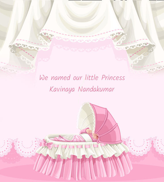 We named our little Princess Kavinaya Nandakumar