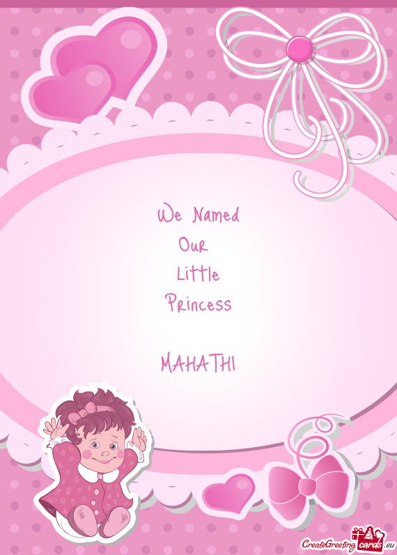 We Named Our Little Princess MAHATHI