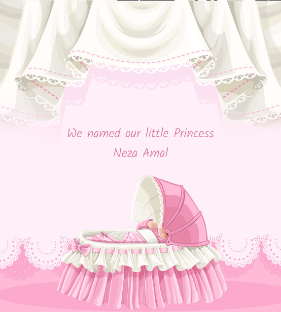 We named our little Princess Neza Amal