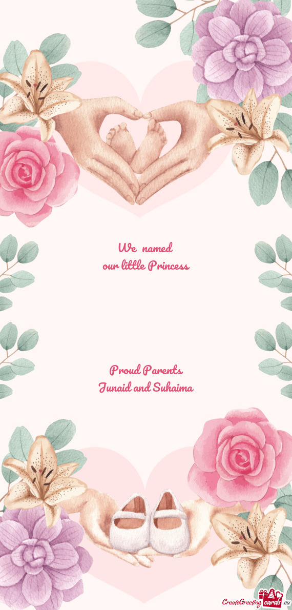 We named our little Princess   Proud Parents Junaid and Suhaima