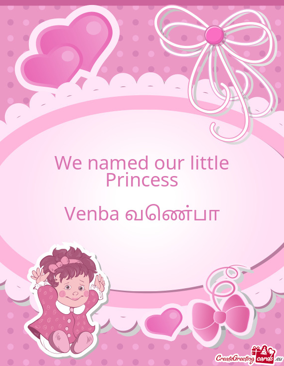 We named our little Princess Venba வெண்பா