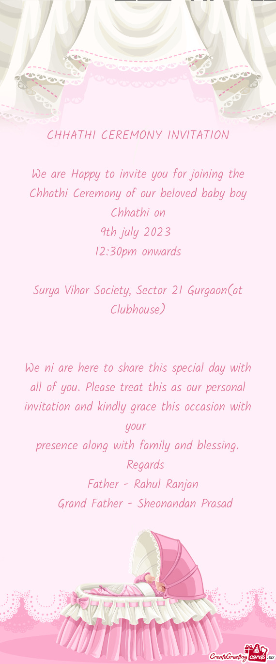 We ni are here to share this special day with all of you. Please treat this as our personal invitati