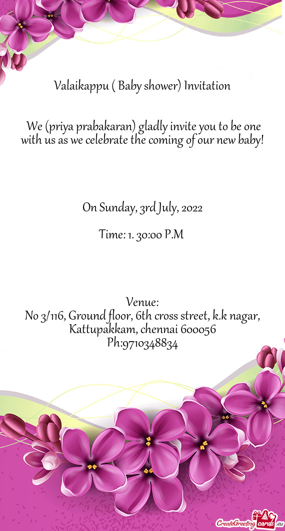 We (priya prabakaran) gladly invite you to be one with us as we celebrate the coming of our new bab