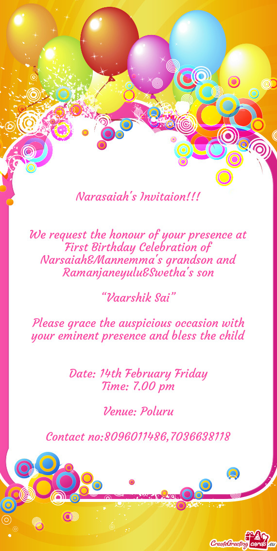 We request the honour of your presence at First Birthday Celebration of Narsaiah&Mannemma