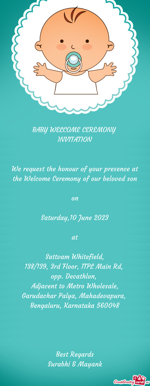 We request the honour of your presence at the Welcome Ceremony of our beloved son
