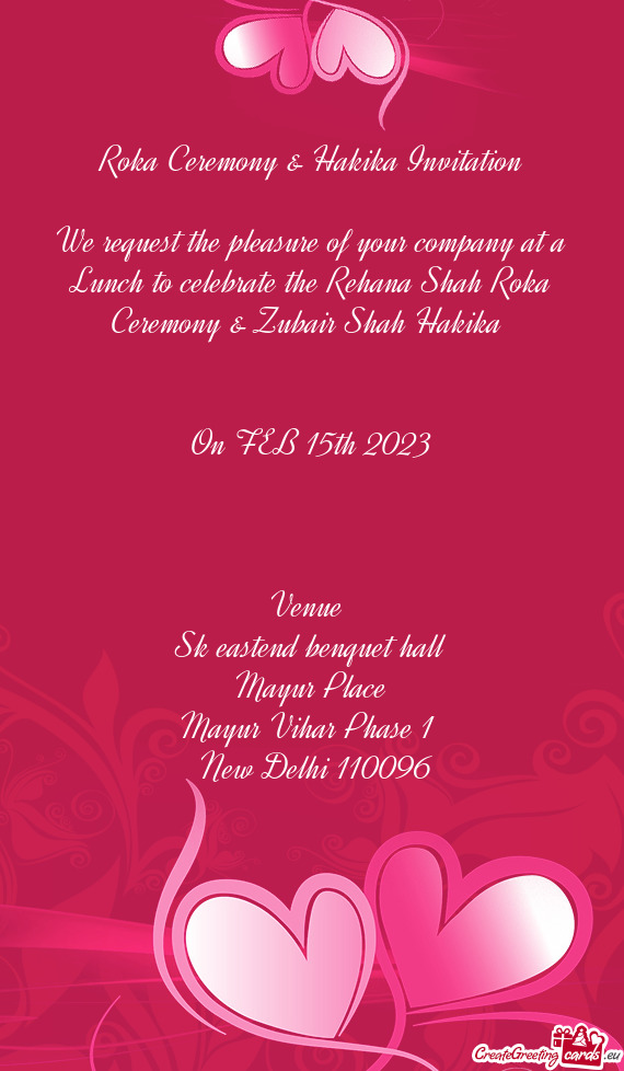 We request the pleasure of your company at a Lunch to celebrate the Rehana Shah Roka Ceremony & Zuba